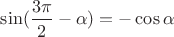 $ \sin (\dfrac {3 \pi} {2} - \alpha) = - \cos \alpha $