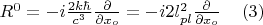 $R^0 = -i\frac{2k\hbar}{c^3}\frac{\partial}{\partial {x_o}} = -i2l^2_{pl}\frac{\partial}{\partial {x_o}}\,\,\,\,\,\,\,(3)$