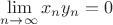 $\lim\limits_{n\to\infty}x_n y_n = 0$