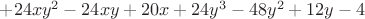 $+ 24  x  y ^ 2 - 24  x  y + 20  x + 24  y ^ 3 - 48  y ^ 2 + 12  y - 4$
