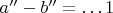 $a''- b''=&hellip;1$