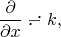 $$\frac{\partial}{\partial x} \mathrel{\rlap{.}{-}\llap{\raisebox{4pt}{.}}} k,$$