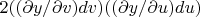 $2(( \partial y/ \partial v)dv)((\partial y/ \partial u)du)$