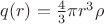 $q(r)=\frac{4}{3}\pi r^3 \rho$