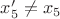 $x'_5\ne x_5$ $x'_5\ne x_5$