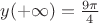 $y(+\infty)=\frac{9\pi}{4}$ $y(+\infty)=\frac{9\pi}{4}$