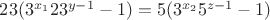 $23(3^{x_1}23^{y-1} - 1) = 5(3^{x_2}5^{z-1} - 1)$