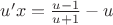 ${u}'x=\frac{u-1}{u+1}-u$