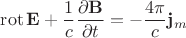 $\operatorname{rot}\mathbf{E}+\dfrac{1}{c}\dfrac{\partial\mathbf{B}}{\partial t}=-\dfrac{4\pi}{c}\mathbf{j}_m$ $\operatorname{rot}\mathbf{E}+\dfrac{1}{c}\dfrac{\partial\mathbf{B}}{\partial t}=-\dfrac{4\pi}{c}\mathbf{j}_m$