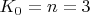 $K_0=n=3$
