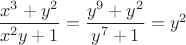 $\dfrac{x^3+y^2}{x^2y+1}=\dfrac{y^9+y^2}{y^7+1}=y^2$