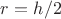 $r= h/2$
