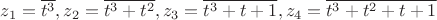 $z_1=\overline{t^3}, z_2=\overline{t^3+t^2}, z_3=\overline{t^3+t+1}, z_4=\overline{t^3+t^2+t+1}$