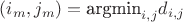 $ (i_m, j_m) = \textrm{argmin}_{i,j} d_{i, j} $