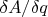 $\delta A/\delta q$