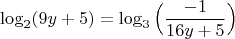 $$\log_2 (9y+5) = \log_3 \Big( \dfrac{-1}{16y+5} \Big)$$