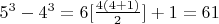 $5^3-4^3 =  6[\frac{4(4 +1)}{2}] + 1 =  61$
