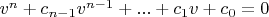 $v^n+c_{n-1} v^{n-1}+...+c_1 v+c_0=0$