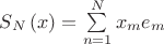 $\[{S_N}\left( x \right) = \sum\limits_{n = 1}^N {{x_m}{e_m}} \]
$