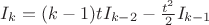 $I_k=(k-1)t I_{k-2}- \frac{ t^2 }{ 2 }I_{k-1}$