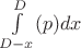 $\int\limits_{D-x}^{D}(p)dx$