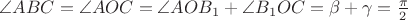 $\angle ABC=\angle AOC=\angle AOB_1+\angle B_1OC=\beta+\gamma=\frac {\pi} 2$
