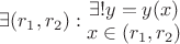 $\exists (r_{1},r_{2}): \begin{matrix}
\exists! y=y(x)\\ 
x \in (r_{1},r_{2}) 
\end{matrix}$