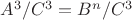 $A^3/C^3=B^n/C^3$