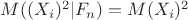 $M((X_{i})^2 | F_n)=M(X_{i})^2 $ $M((X_{i})^2 | F_n)=M(X_{i})^2 $