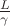 $\frac{L}{\gamma}$