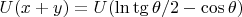 $U(x+y)=U(\ln\tg\theta/2-\cos\theta)$