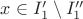 $x\in I'_1\setminus I''_1$