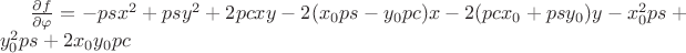 $\frac {\partial f}{\partial \varphi}=-psx^2+psy^2+2pcxy-2(x_0ps-y_0pc)x-2(pc x_0+ps y_0)y - x_0^2ps+y_0^2 ps+2x_0y_0pc$