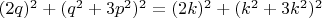 $(2q)^{2}+(q^{2}+3p^{2})^{2}=(2k)^{2}+(k^{2}+3k^{2})^{2}$