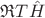 $\mathfrak{R}T\hat{H}$