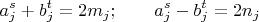 $$a_j^s+b_j^t=2m_j; \qquad a_j^s-b_j^t =2n_j$$