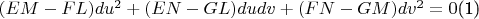 $(EM-FL)du^2+(EN-GL)dudv+(FN-GM)dv^2=0$\eqno(1)