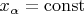 $x_\alpha=\operatorname{const}$