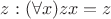 $z:(\forall x)zx=z$