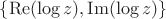 $\left\lbrace \operatorname{Re}(\log z),\operatorname{Im}(\log z) \right\rbrace$