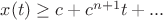 $x(t)\ge c+c^{n+1}t+...$ $x(t)\ge c+c^{n+1}t+...$