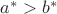 $a^\ast>b^\ast$ $a^\ast>b^\ast$