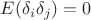 $E(\delta_i \delta_j) = 0$