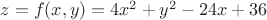 $z=f(x,y)=4x^2+y^2-24x+36$