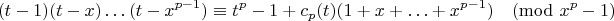 $$
(t-1)(t-x)\ldots(t-x^{p-1}) \equiv t^p-1+c_p(t)(1+x+\ldots+x^{p-1}) \pmod{x^p-1}
$$