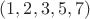 $(1, 2, 3, 5, 7)$