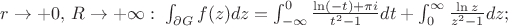 $r \to +0,\, R \to +\infty: \;\int_{\partial G} f(z)dz = \int _{-\infty}^0 \frac{\ln (-t)+\pi i}{t^2-1}dt+\int_0^{\infty} \frac{\ln z}{z^2-1}dz;  $