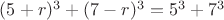 $(5+r)^3+(7-r)^3=5^3+7^3$