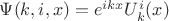 $\Psi(k,i,x)=e^{ikx}U_k^i(x)$