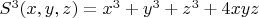 $S^3(x,y,z)=x^3+y^3+z^3+4xyz$